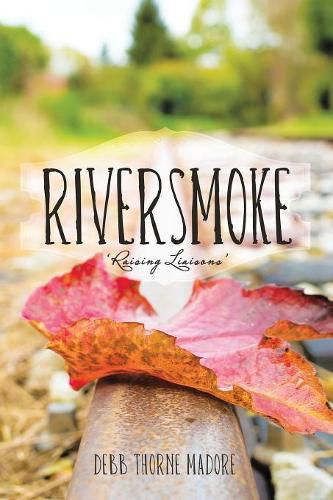 Cover image for Riversmoke: 'raising Liaisons
