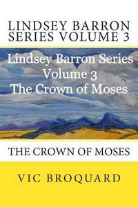 Cover image for Lindsey Barron Series Volume 3 the Crown of Moses