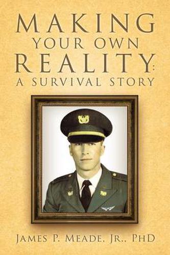 Cover image for Making Your Own Reality: A Survival Story