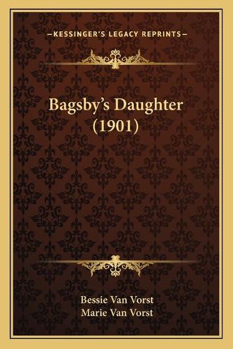 Cover image for Bagsby's Daughter (1901)