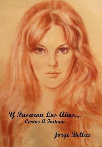 Cover image for Y Pasaron Los a OS....: Cartas a Fortuna