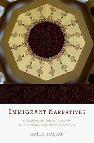 Cover image for Immigrant Narratives: Orientalism and Cultural Translation in Arab American and Arab British Literature