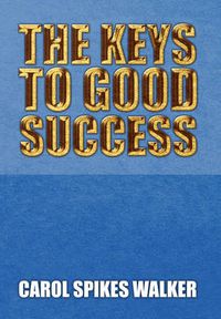 Cover image for The Keys to Good Success