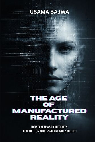 Cover image for The Age of Manufactured Reality