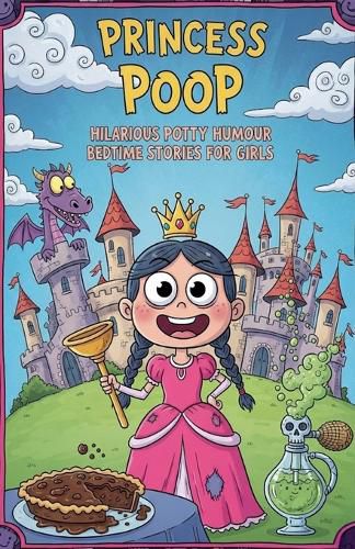 Cover image for Princess Poop Hilarious Potty Humour Bedtime Stories for Girls