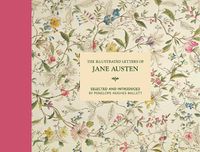 Cover image for The Illustrated Letters of Jane Austen: Selected and Introduced by Penelope Hughes-Hallett