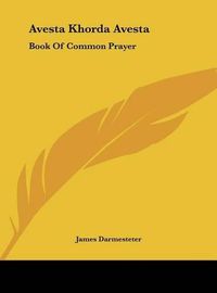 Cover image for Avesta Khorda Avesta: Book of Common Prayer