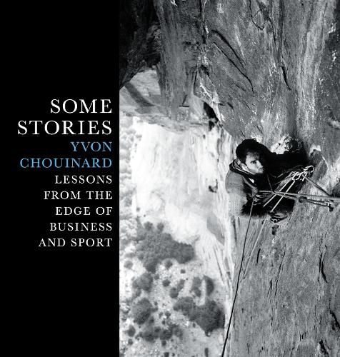 Cover image for Some Stories: Lessons from the Edge of Business and Sport