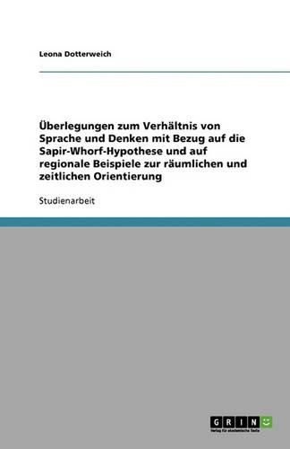 Cover image for UEberlegungen zum Verhaltnis von Sprache und Denken mit Bezug auf die Sapir-Whorf-Hypothese und auf regionale Beispiele zur raumlichen und zeitlichen Orientierung