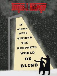 Cover image for If Wishes Were Visions The Prophets Would Be Blind