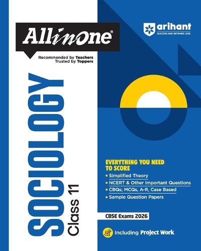 Cover image for Arihant All in One Sociology Class 11 for Cbse Exams 2025-26 as Per Latest Syllabus Simplified Theory, All Types of Exam Pattern Questions, Cbqs, MCQS, A-R, Case Based, Sample Question Papers, & Project Work