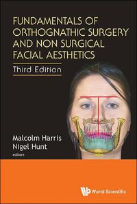 Cover image for Fundamentals Of Orthognathic Surgery And Non Surgical Facial Aesthetics (Third Edition)