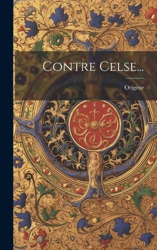 Cover image for Contre Celse...