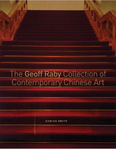 Cover image for The Geoff Raby Collection of Contemporary Chinese Art