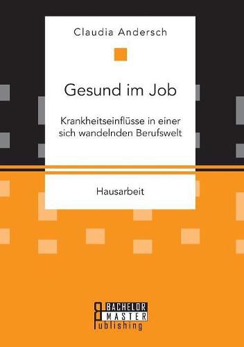 Cover image for Gesund im Job - Krankheitseinflusse in einer sich wandelnden Berufswelt