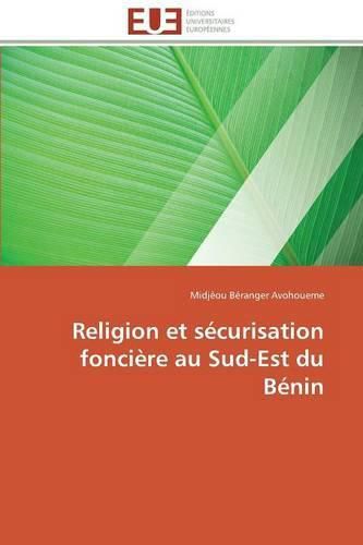 Cover image for Religion Et S curisation Fonci re Au Sud-Est Du B nin