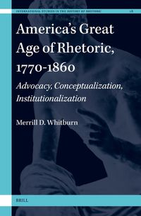 Cover image for America's Great Age of Rhetoric, 1770-1860