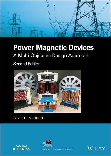 Cover image for Power Magnetic Devices - A Multi-Objective Design Approach, Second Edition