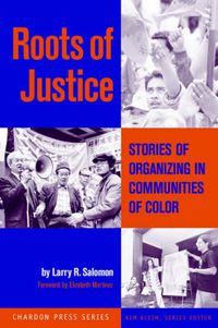 Cover image for Roots of Justice: Stories of Organizing in Communities of Color