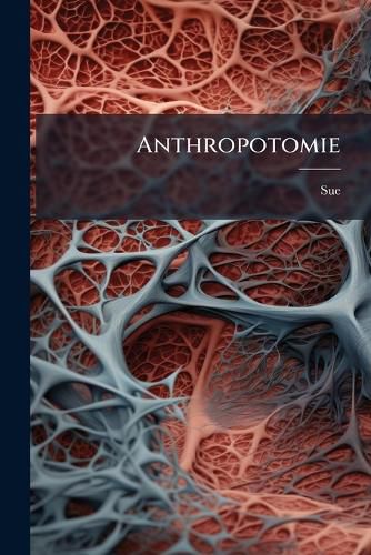 Cover image for Anthropotomie