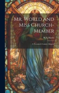 Cover image for Mr. World and Miss Church-Member