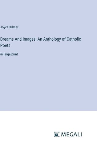 Dreams And Images; An Anthology of Catholic Poets