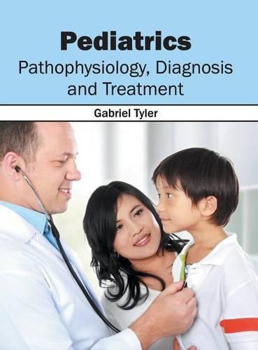 Cover image for Pediatrics: Pathophysiology, Diagnosis and Treatment