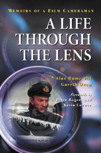 Cover image for A Life Through the Lens: Memoirs of a Film Cameraman