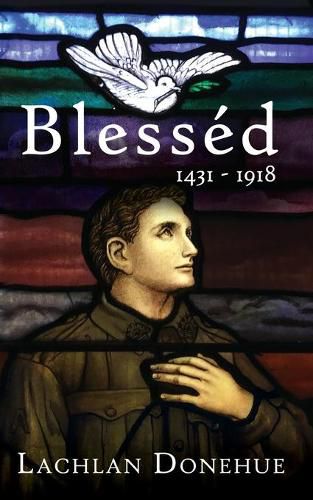 Cover image for Blessed 1431-1918: A novel of the Great War