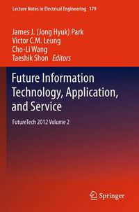 Cover image for Future Information Technology, Application, and Service: FutureTech 2012 Volume 2