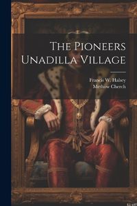 Cover image for The Pioneers Unadilla Village