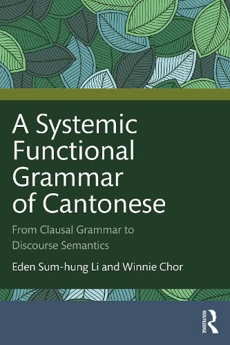 A Systemic Functional Grammar of Cantonese