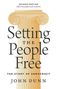 Cover image for Setting the People Free: The Story of Democracy, Second Edition