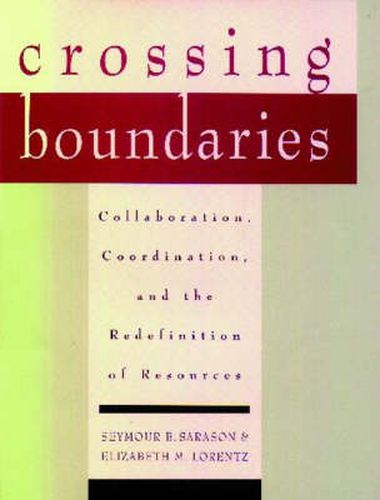 Crossing Boundaries: Collaboration, Coordination and the Redefinition of Resources