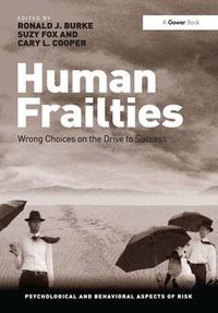 Cover image for Human Frailties: Wrong Choices on the Drive to Success