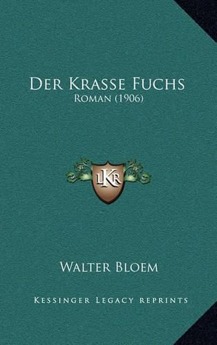 Der Krasse Fuchs: Roman (1906)