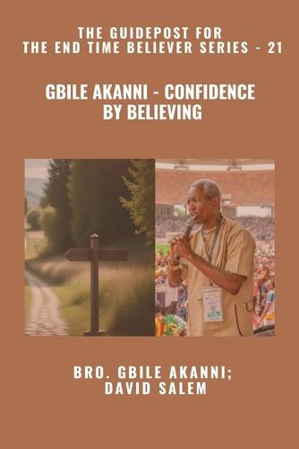 Cover image for Gbile Akanni - Confidence By Believing - The Guidepost For the End Time Believer Series - 21 of 22