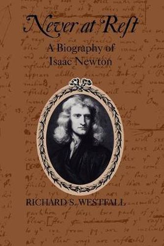 Cover image for Never at Rest: A Biography of Isaac Newton