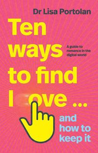 Cover image for Ten Ways to Find Love ... And How to Keep it