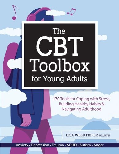 Cover image for The CBT Toolbox for Young Adults: 170 Tools for Coping with Stress, Building Healthy Habits & Navigating Adulthood