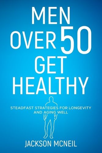 Cover image for Men Over 50 Get Healthy