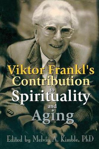 Cover image for Viktor Frankl's Contribution to Spirituality and Aging