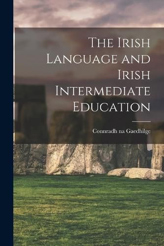 The Irish Language and Irish Intermediate Education