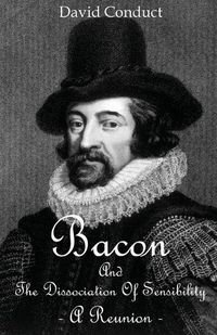 Cover image for Bacon and The Dissociation Of Sensibility