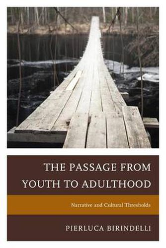 Cover image for The Passage from Youth to Adulthood: Narrative and Cultural Thresholds