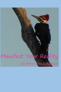 Cover image for Manifest Your Reality