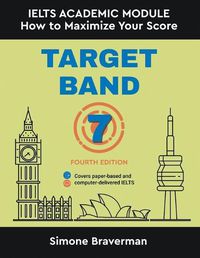 Cover image for Target Band 7: IELTS Academic Module - How to Maximize Your Score (Fourth Edition)