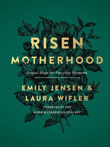 Risen Motherhood: Gospel Hope for Everyday Moments