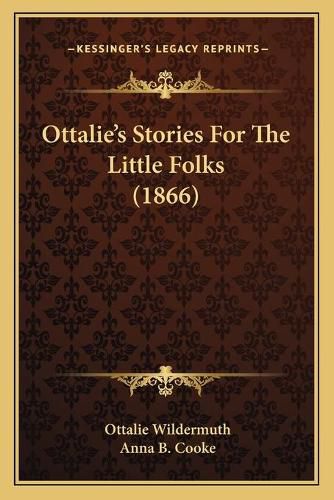 Cover image for Ottalie's Stories for the Little Folks (1866)