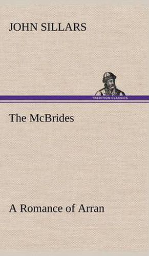 The McBrides A Romance of Arran